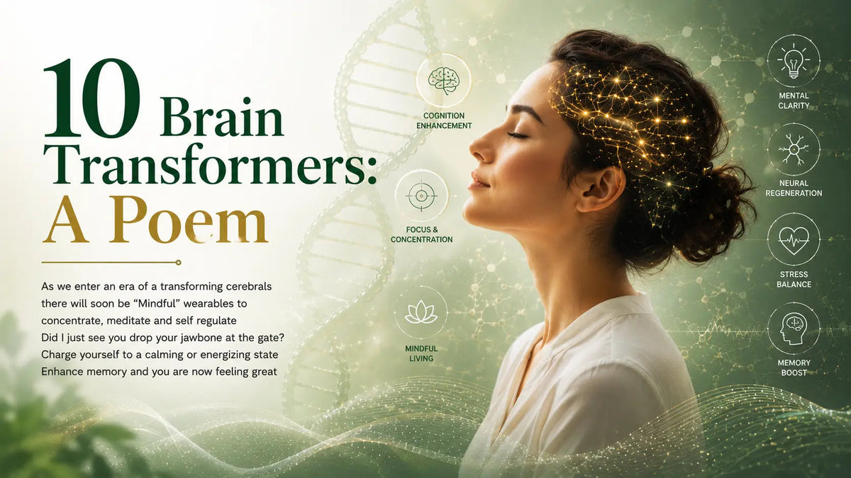10 Brain Transformers: A Poem - Mapmygenome