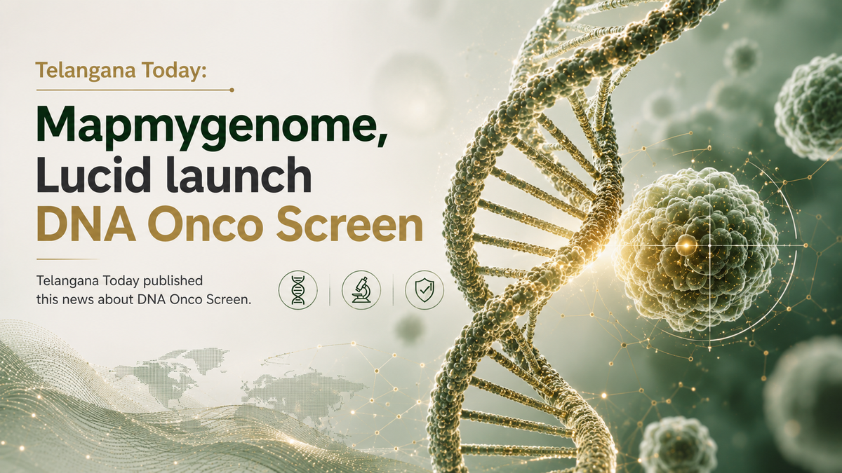  Mapmygenome-Lucid launch DNA Onco Screen