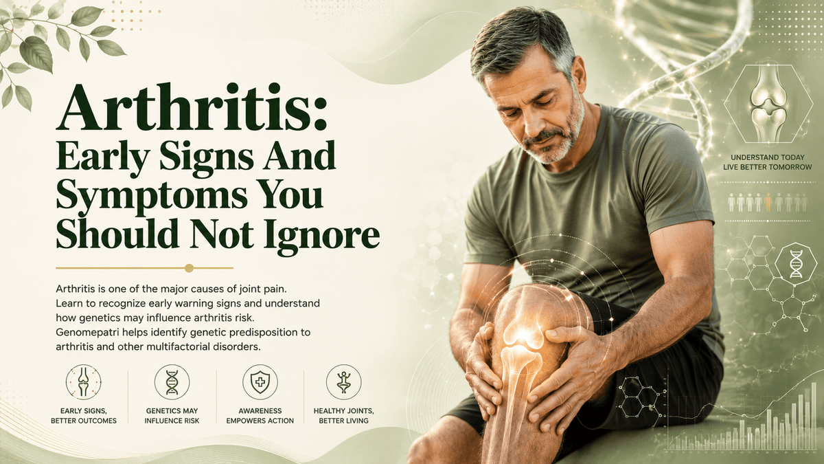 Arthritis: Early Signs And Symptoms You Should Not Ignore - Mapmygenome