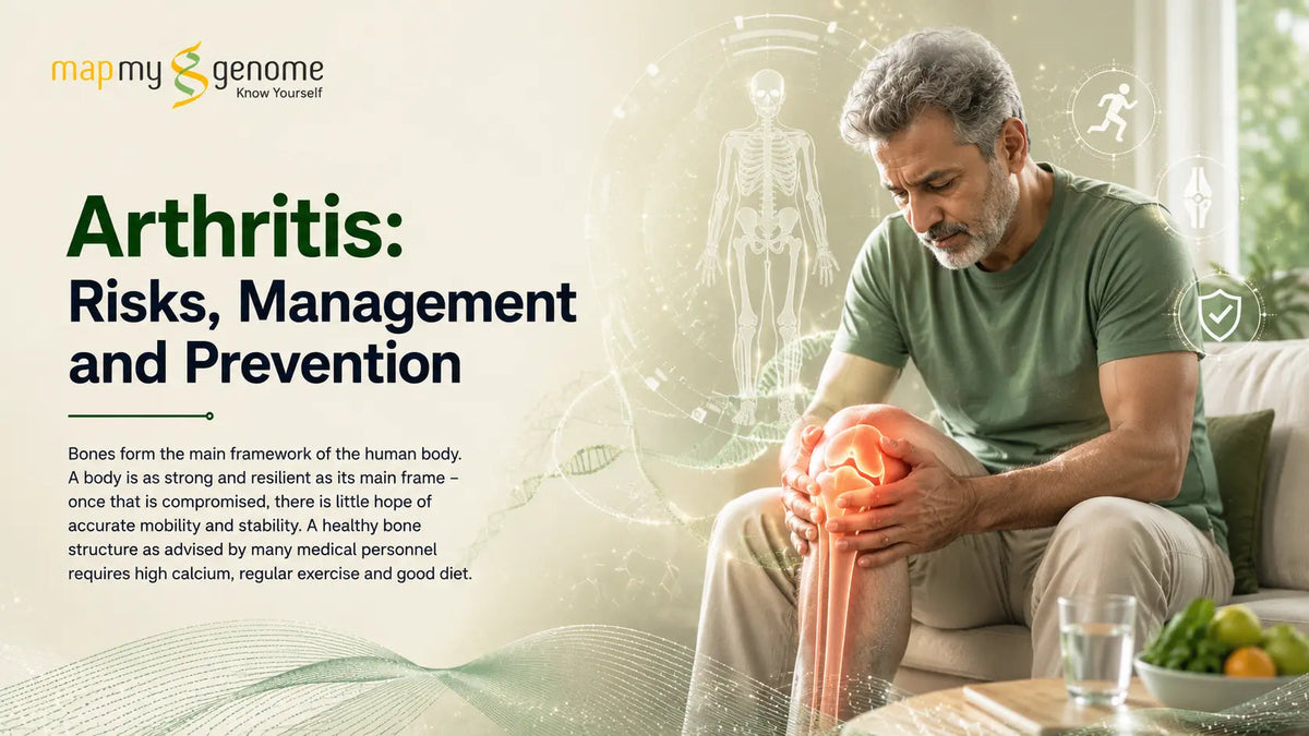 Arthritis: Risks, Management and Prevention - Mapmygenome