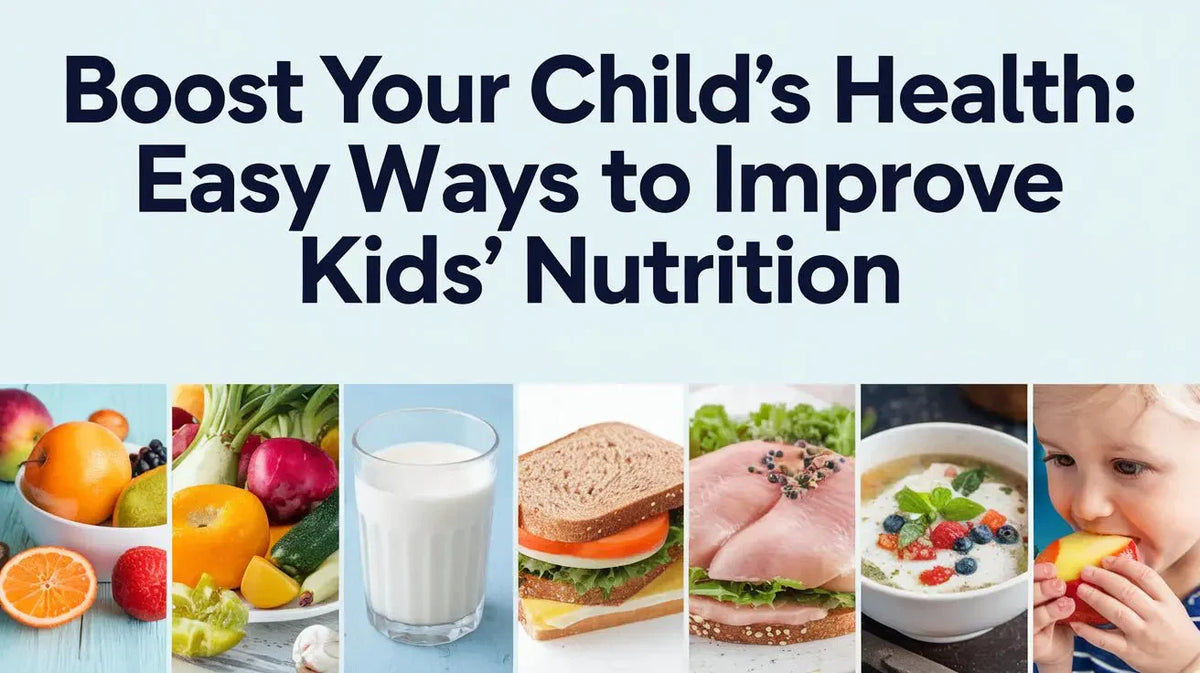 Boost Your Child’s Health: Easy Ways to Improve Kids' Nutrition - Mapmygenome
