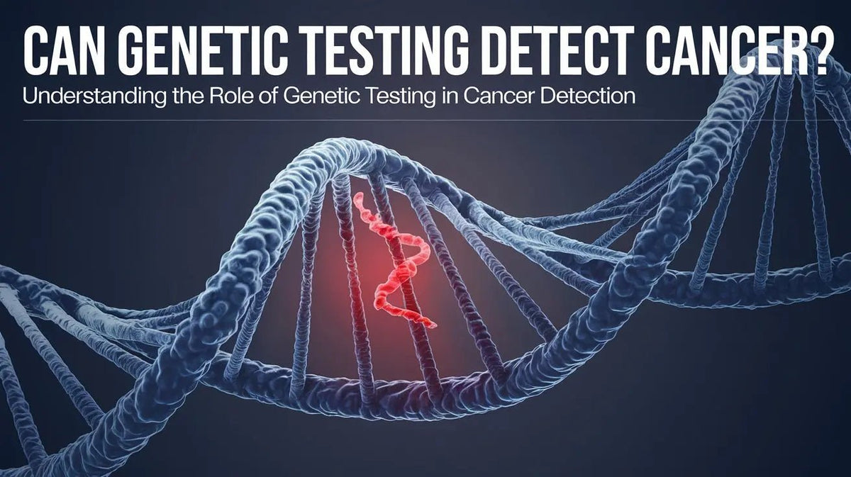 Can Genetic Testing Detect Cancer? - Mapmygenome