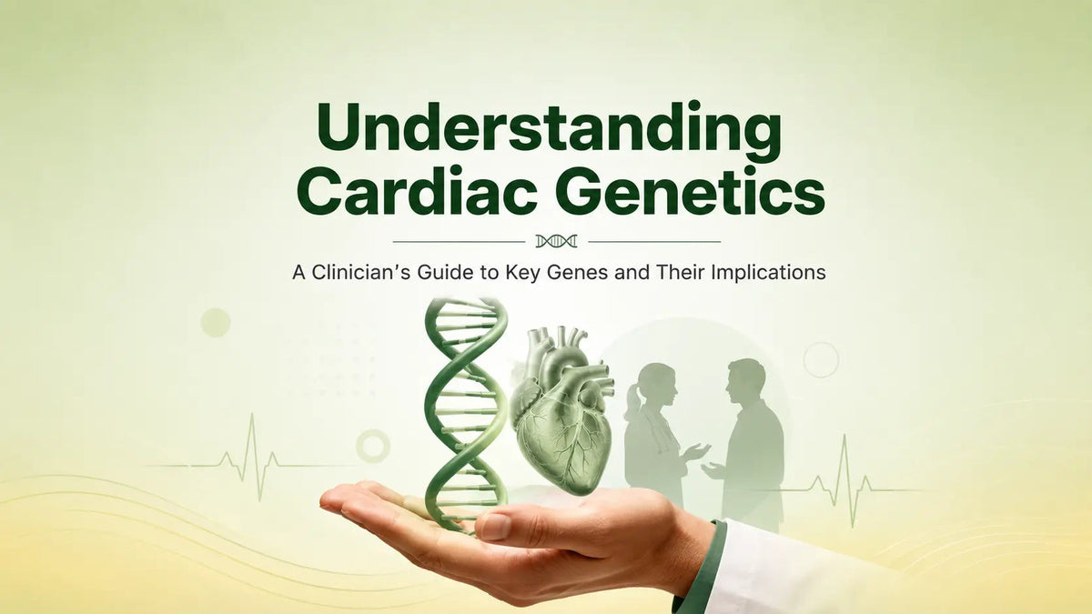 Cardiovascular Genetics: A Clinician's Guide to Key Genes & Panels - Mapmygenome