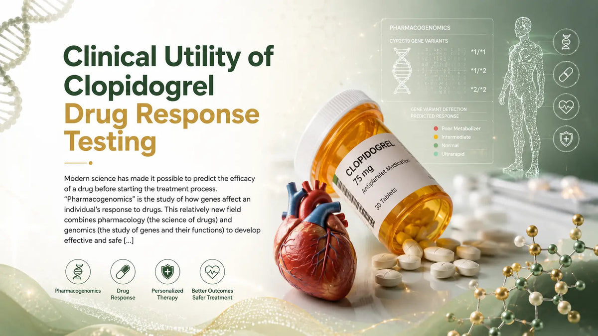 Clinical Utility of Clopidogrel Drug Response Testing - Mapmygenome