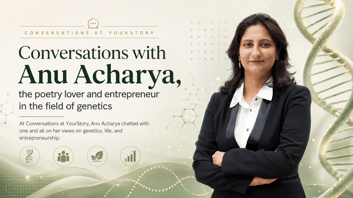 Conversations with Anu Acharya, the poetry lover and entrepreneur in the field of genetics - Mapmygenome