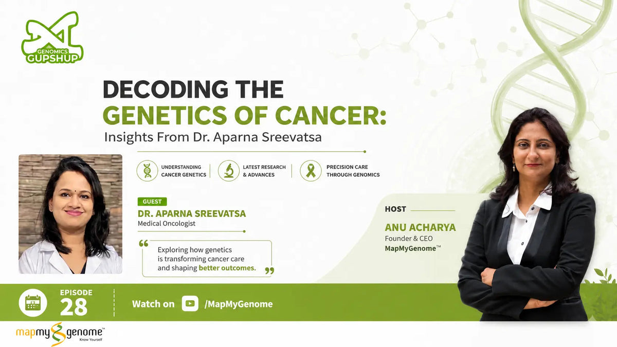 Decoding the Genetics of Cancer: Insights From Dr. Aparna Sreevatsa - Mapmygenome