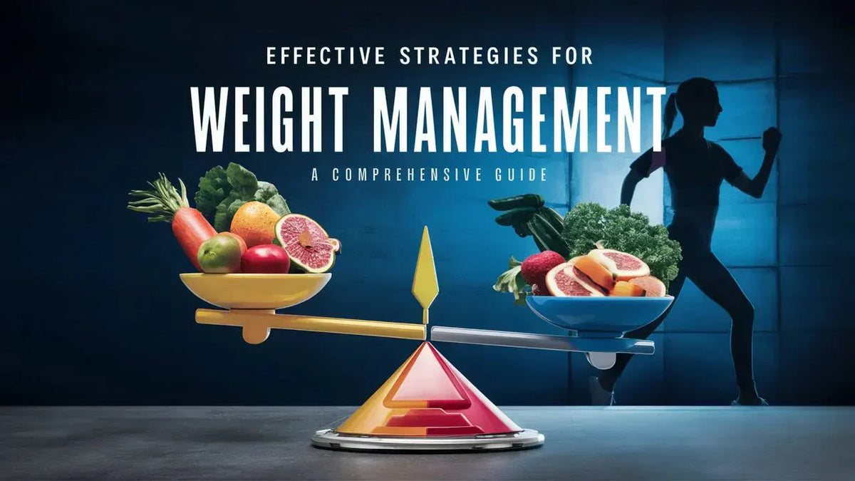 Effective Strategies for Weight Management: A Comprehensive Guide - Mapmygenome