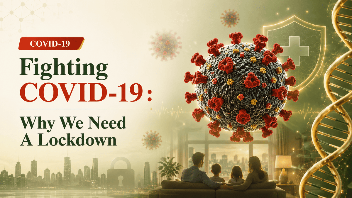 Fighting COVID-19 : Why We Need A Lockdown - Mapmygenome