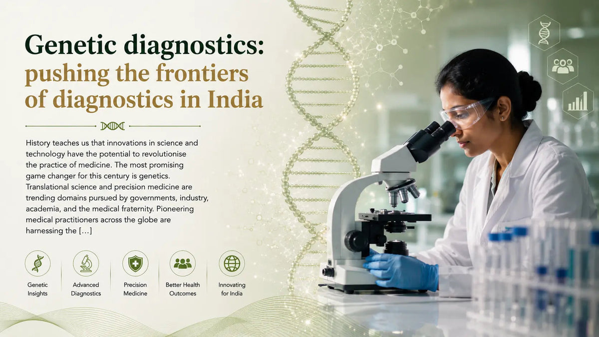 Genetic diagnostics: pushing the frontiers of diagnostics in India - Mapmygenome