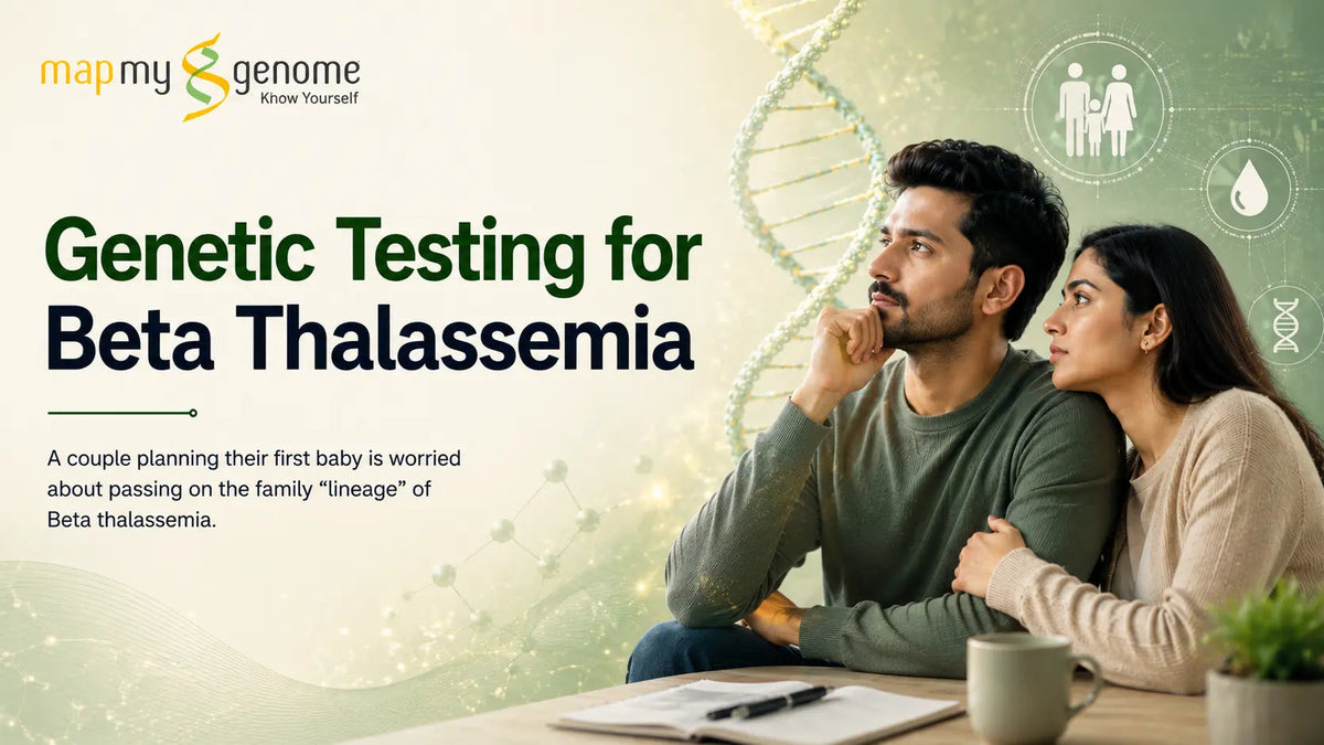 Genetic Testing for Beta Thalassemia - Mapmygenome