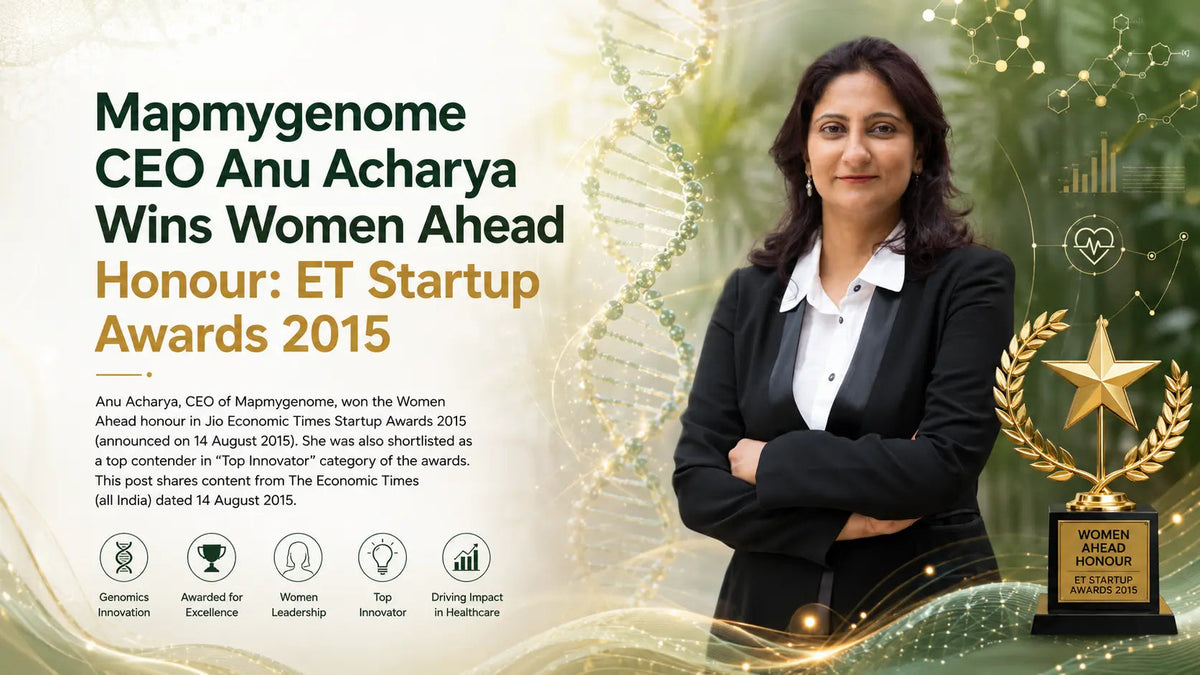 Mapmygenome CEO Anu Acharya Wins Women Ahead Honour: ET Startup Awards 2015 - Mapmygenome