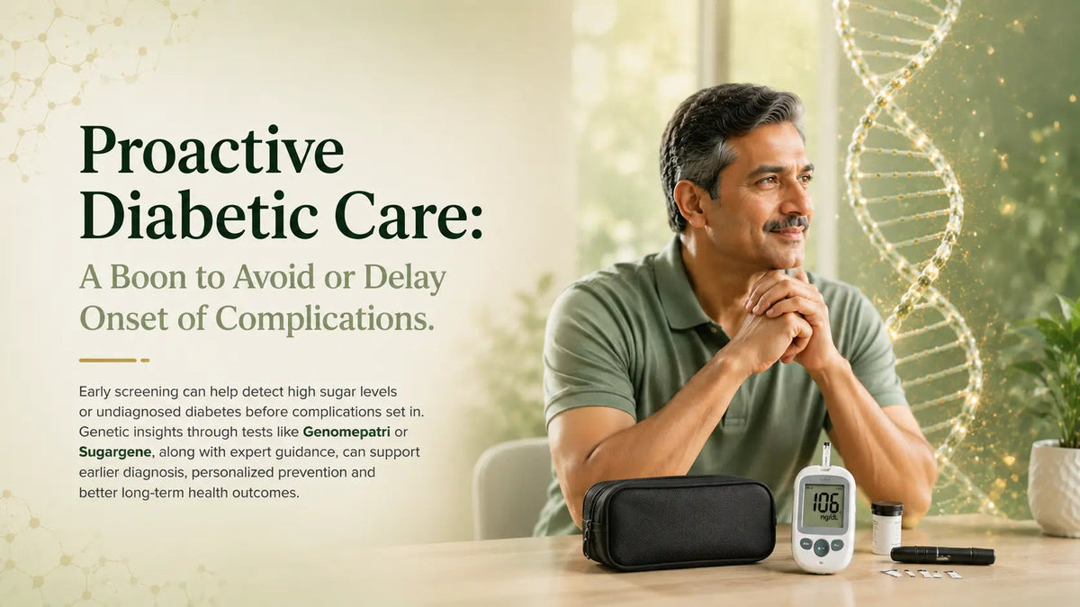 Proactive Diabetic Care: A Boon to Avoid or Delay Onset of Complications. - Mapmygenome