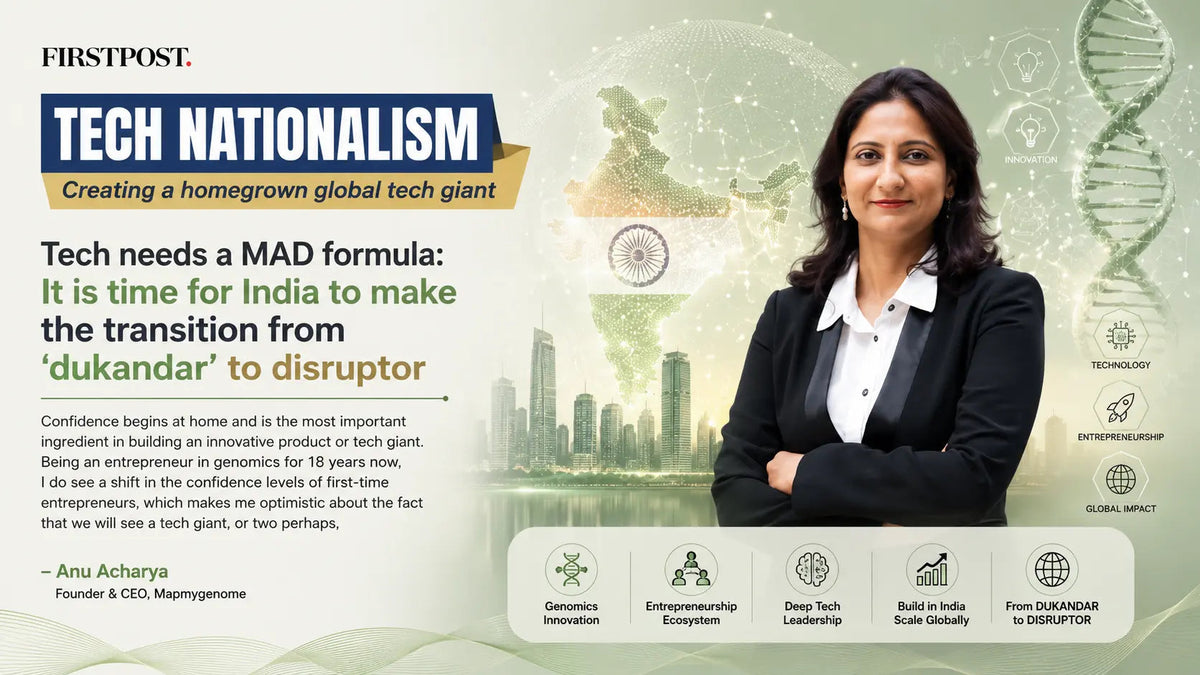Tech needs a MAD formula: It is time for India to make the transition from 'dukandar' to disruptor - Mapmygenome