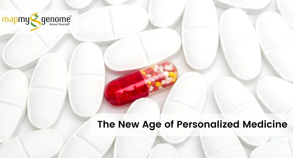The New Age of Personalized Medicine - Mapmygenome