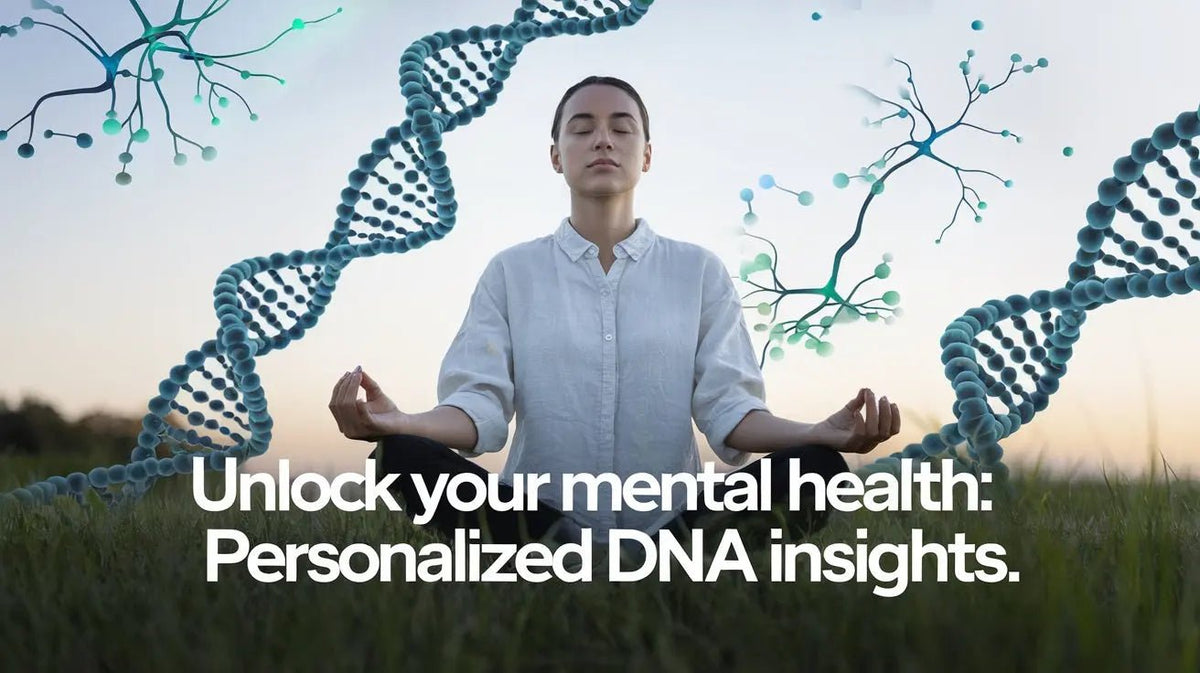 The Role of DNA Testing in Mental Health: Insights into Depression and Anxiety - Mapmygenome