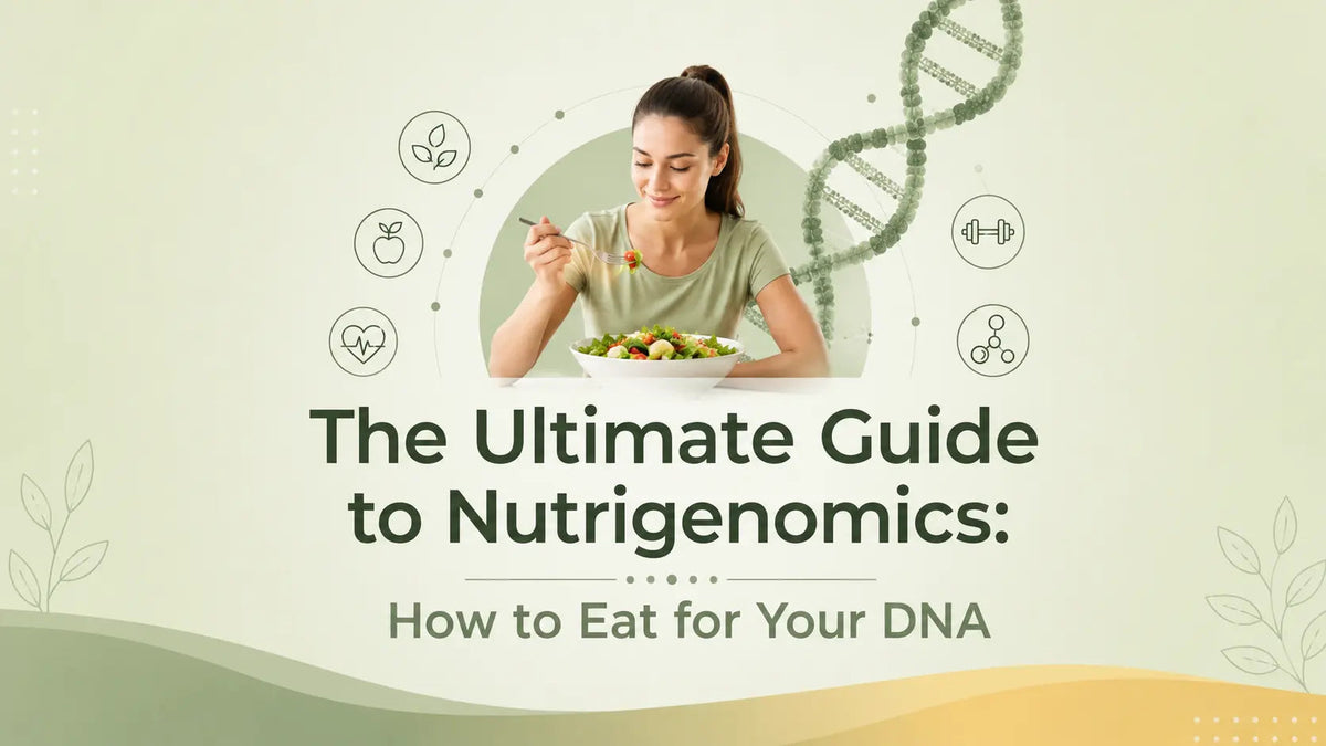 The Ultimate Guide to Nutrigenomics: How to Eat for Your DNA - Mapmygenome