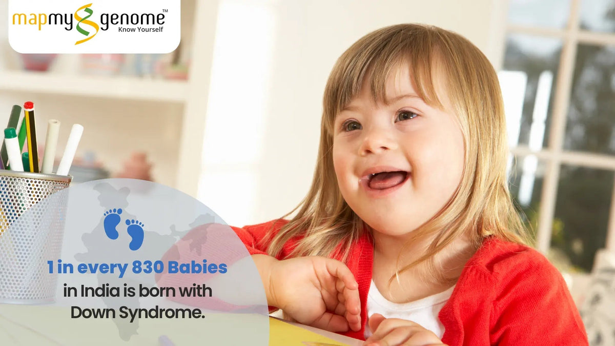 Understanding Down Syndrome: Causes, Symptoms and Support - Mapmygenome