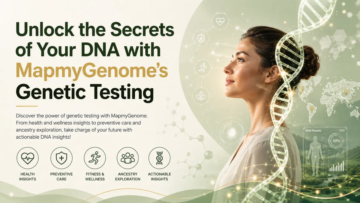 Unlock the Secrets of Your DNA with MapmyGenome’s Genetic Testing - Mapmygenome