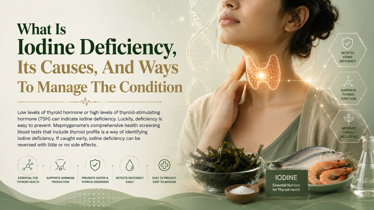 What Is Iodine Deficiency, Its Causes, And Ways To Manage The Condition