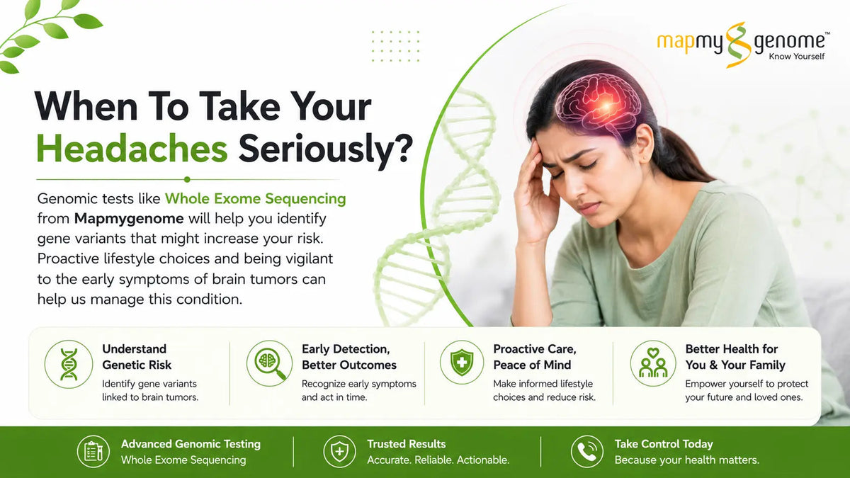 When To Take Your Headaches Seriously? - Mapmygenome